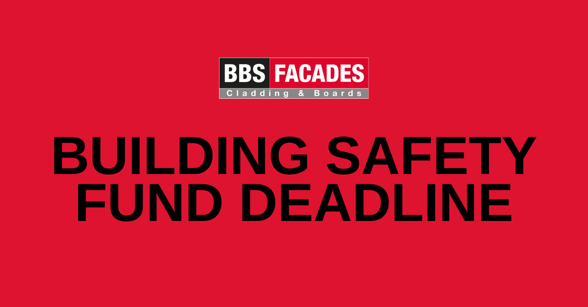 Building Safety Fund deadline is fast approaching BBS Facades Ltd